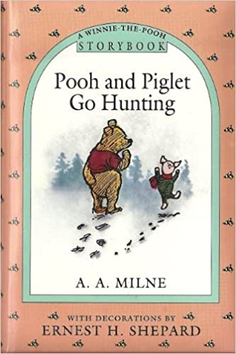A Winnie The Pooh Story Book- Pooh And Piglet Go Hunting